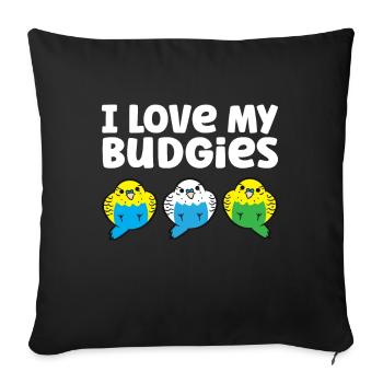 Budgie Parakeet Bird Owner I Love My Budgies - Sofa pillowcase 17,3'' x 17,3'' (45 x 45 cm) - black - Front