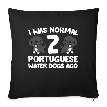 I Was Normal 2 Portuguese Water Dog Ago - Sofa pillowcase 17,3'' x 17,3'' (45 x 45 cm) - black - Front