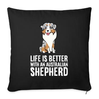 La vie du propriétaire de chien australien est meilleure avec un - Housse de coussin décorative 45 x 45 cm - noir - Devant