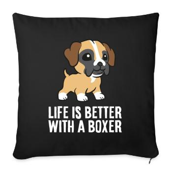 Boxer Dog Owner Life Is Better With A Boxer Dog - Sofa pillowcase 17,3'' x 17,3'' (45 x 45 cm) - black - Front