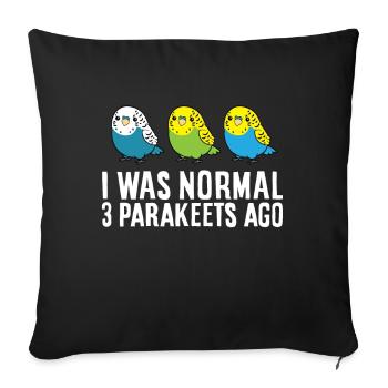 Propriétaire d’oiseaux perruches J’étais 3 perruches il y a 3 perruches - Housse de coussin décorative 45 x 45 cm - noir - Devant