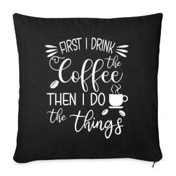 D’abord, je bois le café - Housse de coussin décorative 45 x 45 cm - noir - Devant