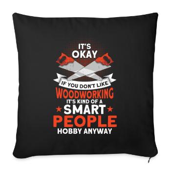 Carpenter Gift Saying Woodworking - Sofa pillowcase 17,3'' x 17,3'' (45 x 45 cm) - black - Front