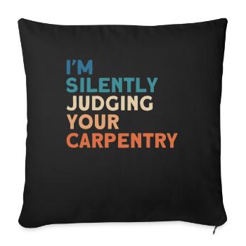 Carpenter Gift Saying Woodworking - Sofa pillowcase 17,3'' x 17,3'' (45 x 45 cm) - black - Front