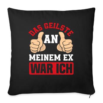 Das Geilste An Meinem Ex War Ich Scheidung Exmann - Sofakissenbezug 45 x 45 cm - Schwarz - Vorne