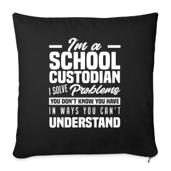 School Caretaker Problem Solver Gift - Sofa pillowcase 17,3'' x 17,3'' (45 x 45 cm) - black - Front