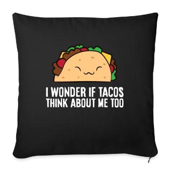 I Wonder If Tacos Think About Me Too Funny Tacos - Sofa pillowcase 17,3'' x 17,3'' (45 x 45 cm) - black - Front