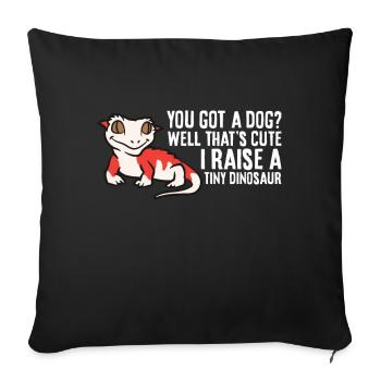 You Got A Dog? That's Cute I Raise A Dinosaur - Sofa pillowcase 17,3'' x 17,3'' (45 x 45 cm) - black - Front