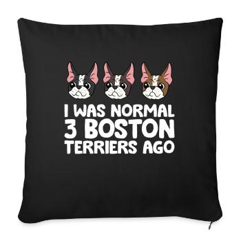 J’étais normal devant 3 Boston Terriers Funny - Housse de coussin décorative 45 x 45 cm - noir - Devant