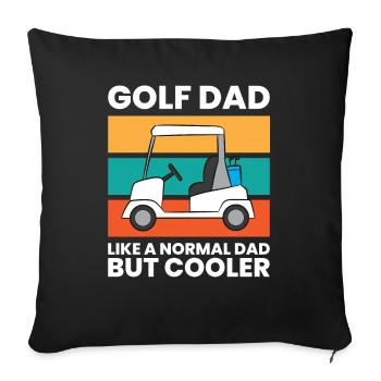 Golf Dad Wie ein normaler Dad aber cooler - Sofakissenbezug 45 x 45 cm - Schwarz - Vorne
