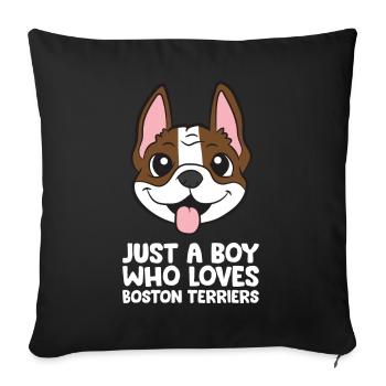 Just a Boy Who Loves Boston Terriers - Sofa pillowcase 17,3'' x 17,3'' (45 x 45 cm) - black - Front