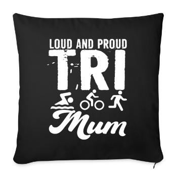 Loud and proud Tri Mum triathlete - Sofa pillowcase 17,3'' x 17,3'' (45 x 45 cm) - black - Front