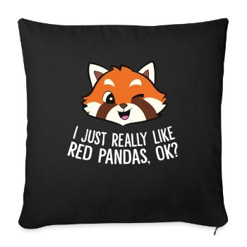 Cute Red Panda I Just Really Like Red Pandas, Ok? - Sofa pillowcase 17,3'' x 17,3'' (45 x 45 cm) - black - Front