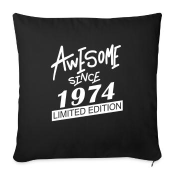 1974 - Born 1974 - Fantastic since 1974 - Sofa pillowcase 17,3'' x 17,3'' (45 x 45 cm) - black - Front