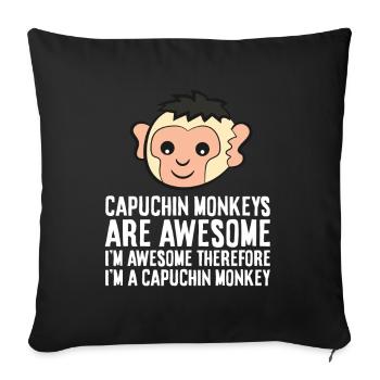 Capuchin Monkeys Are Awesome Therefore I'm A - Sofa pillowcase 17,3'' x 17,3'' (45 x 45 cm) - black - Front