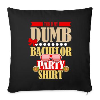 Drôle de « Dumb Bachelor Party » Motif de dicton - Housse de coussin décorative 45 x 45 cm - noir - Devant