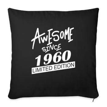 1960 - Born 1960 - Fantastic since 1960 - Sofa pillowcase 17,3'' x 17,3'' (45 x 45 cm) - black - Front
