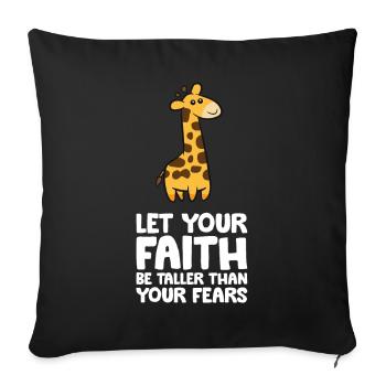 Let Your Faith Be Taller Than Your Fears - Sofa pillowcase 17,3'' x 17,3'' (45 x 45 cm) - black - Front