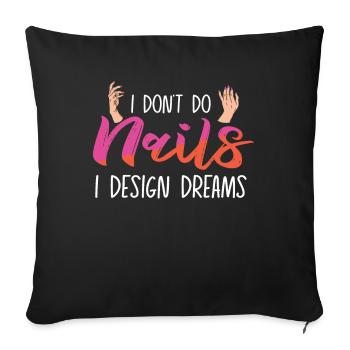 Je ne fais pas d’ongles Je conçois des rêves - Housse de coussin décorative 45 x 45 cm - noir - Devant