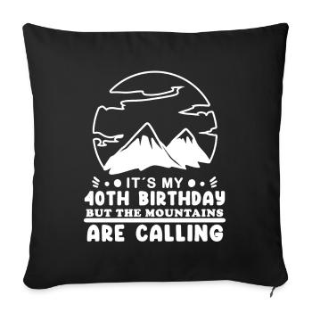 Hiking 40th birthday hiker mountain mountains - Sofa pillowcase 17,3'' x 17,3'' (45 x 45 cm) - black - Front
