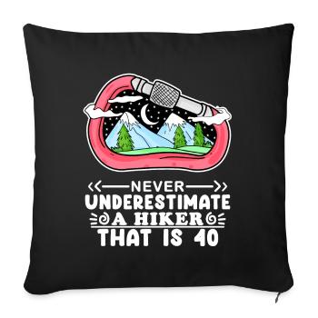 Hiking 40th birthday hiker mountain mountains - Sofa pillowcase 17,3'' x 17,3'' (45 x 45 cm) - black - Front