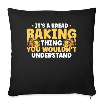 Bread Baking Gift Bakery Quote Baker - Sofa pillowcase 17,3'' x 17,3'' (45 x 45 cm) - black - Front
