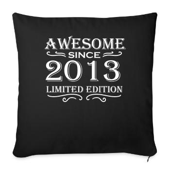 2013 - Vintage 2013 - Fantastic since 2013 - Sofa pillowcase 17,3'' x 17,3'' (45 x 45 cm) - black - Front