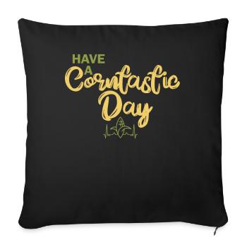 Have a corntastic day - Sofa pillowcase 17,3'' x 17,3'' (45 x 45 cm) - black - Front