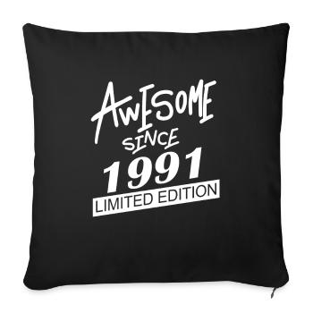 1991 - Born 1991 - Fantastic since 1991 - Awe - Sofa pillowcase 17,3'' x 17,3'' (45 x 45 cm) - black - Front