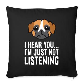 I Hear You I'm Just Not Listening Funny Boxer Dog - Sofa pillowcase 17,3'' x 17,3'' (45 x 45 cm) - black - Front