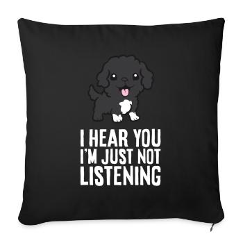 Portuguese Water Dog Owner I Hear You I'm Just - Sofa pillowcase 17,3'' x 17,3'' (45 x 45 cm) - black - Front