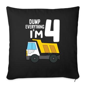 Dump Truck 4th Birthday Dump Everything I'm 4 - Sofa pillowcase 17,3'' x 17,3'' (45 x 45 cm) - black - Front