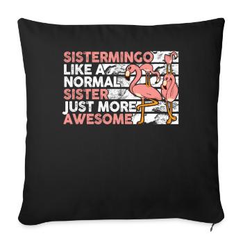 Sistermingo Like Normal Sister Flamingo - Sofa pillowcase 17,3'' x 17,3'' (45 x 45 cm) - black - Front