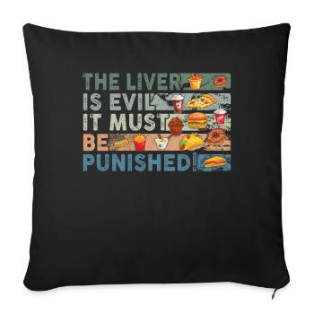 The liver is evil and punished - Sofa pillowcase 17,3'' x 17,3'' (45 x 45 cm) - black - Front