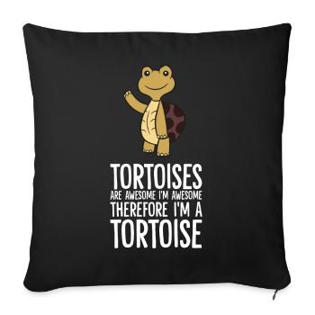 Tortoises Are Awesome. I'm Awesome Therefore I'm - Sofa pillowcase 17,3'' x 17,3'' (45 x 45 cm) - black - Front
