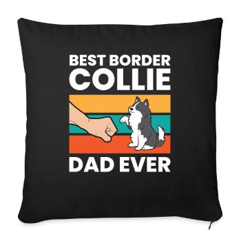 Best Border Collie Dad Ever - Sofa pillowcase 17,3'' x 17,3'' (45 x 45 cm) - black - Front