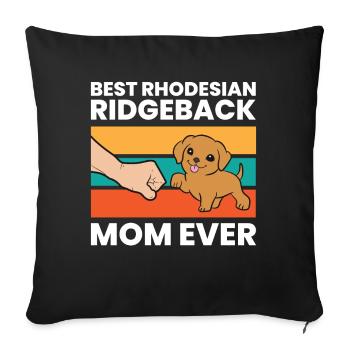 Best Rhodesian Ridgeback Mom Ever - Sofa pillowcase 17,3'' x 17,3'' (45 x 45 cm) - black - Front