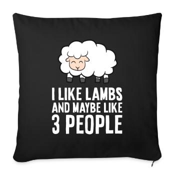 I Like Lambs And Maybe Like 3 People - Sofakissenbezug 45 x 45 cm - Schwarz - Vorne