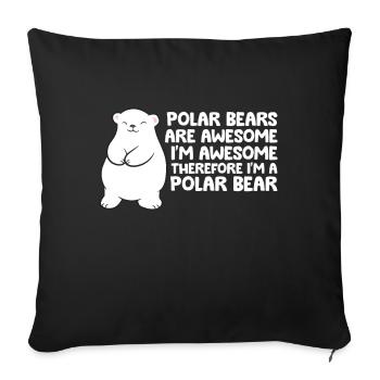 Polar Bears Are Awesome I'm Awesome Therefore I'm - Sofa pillowcase 17,3'' x 17,3'' (45 x 45 cm) - black - Front