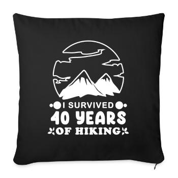 Hiking 40th birthday Hiker 40 years old - Sofa pillowcase 17,3'' x 17,3'' (45 x 45 cm) - black - Front