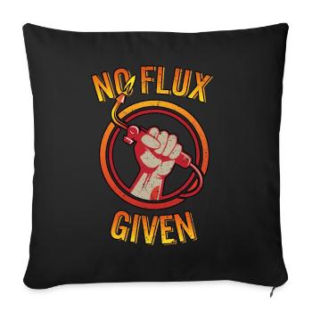 No Flux Given Funny Welder Torch Pun Ironworker - Sofa pillowcase 17,3'' x 17,3'' (45 x 45 cm) - black - Front