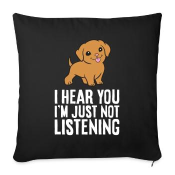 I Hear You I'm Just Not Listening Funny Vizsla Dog - Sofa pillowcase 17,3'' x 17,3'' (45 x 45 cm) - black - Front