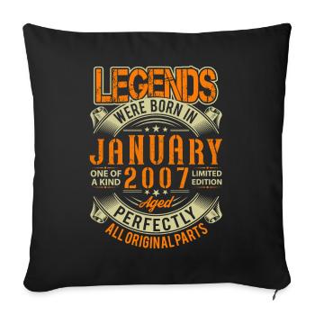 2007 Januar Geburtstag Legende - Sofakissenbezug 45 x 45 cm - Schwarz - Vorne