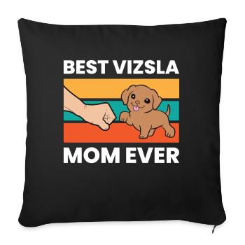 Hungarian Vizsla Dog Best Vizsla Mom Ever - Sofa pillowcase 17,3'' x 17,3'' (45 x 45 cm) - black - Front