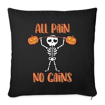 Alle Schmerzen Keine Gewinne Lustiges Skelett Halloween - Sofakissenbezug 45 x 45 cm - Schwarz - Vorne