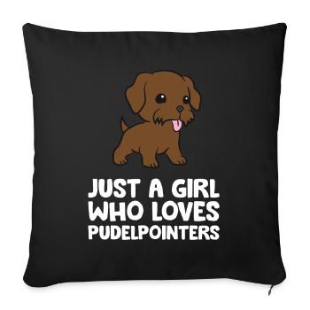 Just a Girl Who Loves Pudelpointers - Sofakissenbezug 45 x 45 cm - Schwarz - Vorne