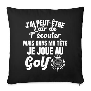 Dans ma tête je joue au Golf Cadeau Humour Golf - Housse de coussin décorative 45 x 45 cm - noir - Devant