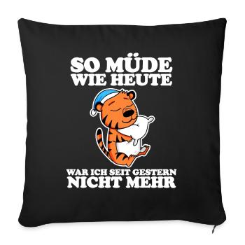Müde Spruch lustig mit Tiger Motiv - Sofakissenbezug 45 x 45 cm - Schwarz - Vorne