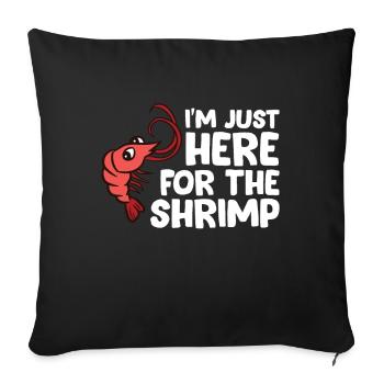 Je suis juste ici pour les crevettes crevettes de fruits de mer - Housse de coussin décorative 45 x 45 cm - noir - Devant
