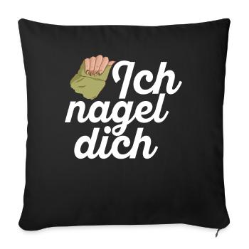 Ich Nagel Dich Nageldesignerin - Sofakissenbezug 45 x 45 cm - Schwarz - Vorne